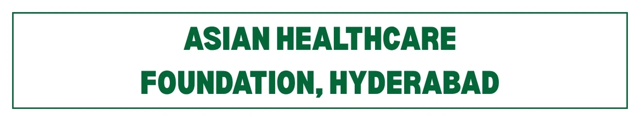 Asian Healthcare Foundation, Hyderabad